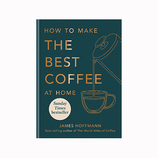 How To Make The Best Coffee At Home
